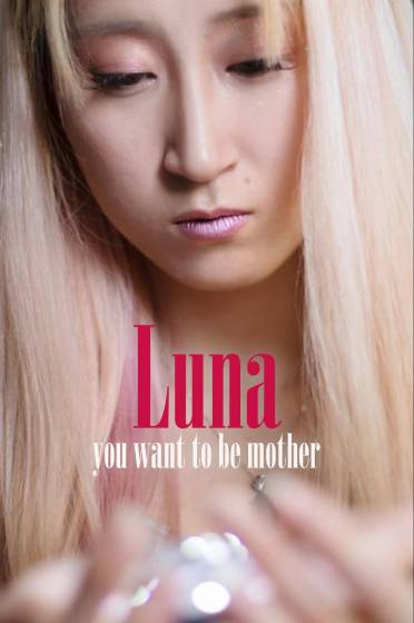 Luna, you want to be mother
