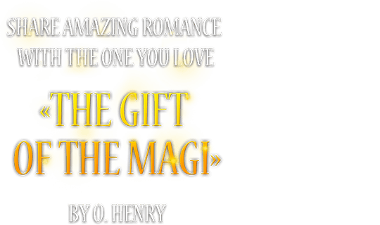 The Gift of the Magi (by O.Henry)